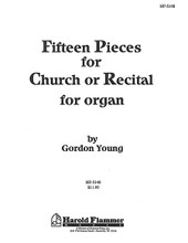 Fifteen Pieces for Church or Recital composed by Gordon Young. For Organ. Shawnee Press. 56 pages. Shawnee Press #HF5148. Published by Shawnee Press.

Includes: Air • Antiphon • Bachiana • Benedictus • Canzona • Concertino • Divertissement • Glorificamus • Marche • Offertorium • Postludium • Prelude on “Blessed Assurance” • Toccata • Trumpet Gigue • Trumpet Voluntary.