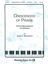 Crescendos of Praise Organ Collection for Organ (Organ). Shawnee Press. 32 pages. Shawnee Press #HF5113. Published by Shawnee Press.