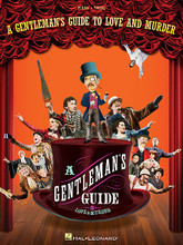 A Gentleman's Guide to Love and Murder (Vocal Selections). Composed by Steven Lutvak. For Piano/Vocal/Guitar. Vocal Selections. Softcover. 128 pages. Published by Hal Leonard.

The 2014 Tony Award winner for Best Musical! Our vocal selections folio includes: Better with a Man • Foolish to Think • I Don't Know What I'd Do Without You • I Don't Understand the Poor • I've Decided to Marry You • Inside Out • Lady Hyacinth Abroad • Poison in My Pocket • Poor Monty • Sibella • Stop! Wait! What?! • That Horrible Woman • Why Are All the D'ysquiths Dying?