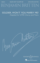 Soldier, Won't You Marry Me? (Adapted for SATB Chorus and Piano). Composed by Benjamin Britten (1913-1976). For Choral (SATB). BH Secular Choral. Octavo. 8 pages. Boosey & Hawkes #M051482498. Published by Boosey & Hawkes.

Minimum order 6 copies.