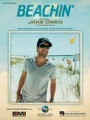 Beachin' by Jake Owen. For Piano/Vocal/Guitar. Piano Vocal. 8 pages. Published by Hal Leonard.

This sheet music features an arrangement for piano and voice with guitar chord frames, with the melody presented in the right hand of the piano part as well as in the vocal line.