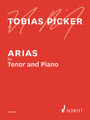 Arias for Tenor and Piano composed by Tobias Picker. Schott. 48 pages. Schott Music #ED30135. Published by Schott Music.