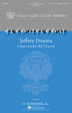 I Am Loved as I Love (Yale Glee Club Series). For Choral (SATB). Choral. Published by G. Schirmer.

Using the sturdy but lilting Shaker tune, Jeffrey Douma has crafted a beautiful a cappella setting appropriate for any good high school or college choir. With a text that is as important today as it was when it was written, “Wherever I am called, whatever I can do, shall be done in the name of the good and true,” – this can be a powerful learning experience for all involved.

Minimum order 6 copies.