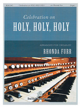 Celebration on 'Holy, Holy, Holy' for Organ (Organ). Fred Bock Publications. 12 pages. Fred Bock Music Company #BGK1047. Published by Fred Bock Music Company.

Rhonda Furr teaches at Houston Baptist University, is the organist at First Presbyterian Church of Houston, and the Coordinator for the AGO National Convention in 2016. This arrangement of “Holy, Holy, Holy” is one of her most popular. It works well in a worship service or at concerts.