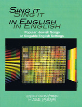 Sing It in English (54 Popular Jewish Songs in Singable English Settings). Edited by Velvel Pasternak. For Melody/Lyrics/Chords. Tara Books. Softcover. Published by Tara Publications.

The Jewish song repertoire is replete with beautiful melodies beloved by many for generations. Unfortunately, many of these songs are unknown to the broad public because they are either in Hebrew or Yiddish. This publication is dedicated to enabling an English speaking audience to fully enjoy these melodies. (The original lyrics are also included in transliteration).