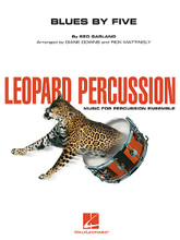 Blues by Five composed by Red Garland. Arranged by Diane Downs and Rick Mattingly. For Percussion, Percussion Ensemble (Score & Parts). Leopard Percussion Ensemble. Grade 3. Published by Hal Leonard.