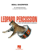 Soul Sacrifice composed by Carlos Santana. Arranged by Rick Mattingly. For Percussion, Percussion Ensemble (Score & Parts). Leopard Percussion Ensemble. Grade 3. Published by Hal Leonard.
