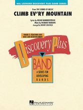 Climb Ev'ry Mountain (from The Sound of Music) composed by Oscar Hammerstein and Richard Rodgers. Arranged by Robert Longfield. For Concert Band (Score & Parts). Discovery Plus Concert Band. Grade 2. Published by Hal Leonard.

From the landmark musical The Sound of Music, this signature song boasts a timeless message and unforgettable melodies. Robert Longfield's skillful setting for band is easy to learn while sounding rich and impressive.