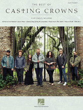 The Best of Casting Crowns by Casting Crowns. For Piano/Keyboard. Easy Piano Personality. Softcover. 88 pages. Published by Hal Leonard.

12 hit singles from this popular Grammy® Award-winning Christian band in easy piano arrangements. Songs include: All You've Ever Wanted • Courageous • Does Anybody Hear Her • East to West • Glorious Day (Living He Loved Me) • If We Are the Body • Lifesong • Praise You in This Storm • Thrive • Until the Whole World Hears • Voice of Truth • Who Am I.