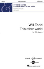 This Other World composed by Will Todd. SSA. BH Secular Choral. Octavo. Boosey & Hawkes #M060124464. Published by Boosey & Hawkes.

Inspired by workshops with the pupils of All Hallows School in Shepton Mallet, this work is about how the world around us can support us, change us, and lead us in our lives. The text is drawn from a pool of lyrics written by the pupils.

Minimum order 6 copies.