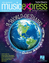 A World of Thanks Vol. 15 No. 2 (October/November 2014). Composed by Emily Crocker, John Higgins, John Jacobson, Pharrell, Roger Emerson, Rollo Dilworth, Sammy Cahn, and Sammy Fain. For Choral (Teacher Magazine w/CD). Music Express. 64 pages. Published by Hal Leonard.

Get on board the Music Express with this essential resource for general music classrooms and elementary choirs. Join John Jacobson and friends as they provide you with creative, high-quality songs, lessons and recordings that will keep students engaged and excited! This October/November 2014 issue includes: A World of Thanks, You Can Fly! You Can Fly! You Can Fly! (from Walt Disney's Peter Pan), Cumbia Del Sol (Cumbia of the Sun), Happy (Pharrell), William Tell Overture (Rossini), When the Saints Go Marching In, A Hundred Ghosts, plus many more songs and activities in the teacher magazine!
