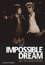 The Impossible Dream (The Story of Scott Walker and the Walker Brothers). By Scott Walker and Walker Brothers. Book. Softcover. 352 pages. Published by Jawbone Press.

Not actually brothers, John (Maus), Gary (Leeds) and Scott (Engel) succeeded against the odds, becoming one of world's biggest bands of 1966/67. With that came hit records – including two British chart-toppers, “Make It Easy on Yourself” and “The Sun Ain't Gonna Shine Anymore” – and all that success entails: screaming girls, package tours, and intense interest in their private lives. The pressure of success eventually caused them to split, and the Walkers went their separate ways. Drawing on decades of archive interviews with the band (some previously unpublished), and many new interviews with backing musicians, record label staff and producers, The Impossible Dream is the definitive telling of The Walker Brothers' story.