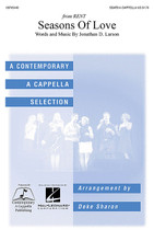Seasons of Love composed by Johnathan D. Larson. Arranged by Deke Sharon and Anne Raugh. For Choral (SSATB A Cappella). Choral. 16 pages. Published by Hal Leonard.

Rhythmic challenges will reward more advanced a cappella ensembles in this arrangement from the Broadway hit, RENT!Available separately: SSATB a cappella.

Minimum order 6 copies.