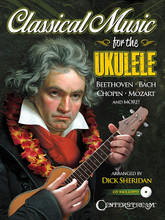 Classical Music for the Ukulele arranged by Dick Sheridan. For Ukulele. Fretted. Softcover with CD. 80 pages. Published by Centerstream Publications.

Familiar and treasured themes from operas, symphonies, concertos and keyboard compositions from works by Bach, Chopin, Mozart, Haydn, Tchaikovsky, Wagner and more are brought together in this collection expressly for the uke. You'll find gems such as: Largo (Going Home) (Dvorak) • Unfinished Symphony (Schubert) • Merry Widow Waltz (Lehar) • The Swan (Saint-Saëns) • To a Wild Rose (MacDowell) • Cradle Songs (Brahms) • Für Elise (Beethoven) • and more.