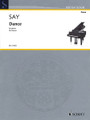 Dance (Piano Solo). Composed by Fazil Say. For Piano (Piano). Piano Solo. Softcover. 10 pages. Schott Music #ED21438. Published by Schott Music. 