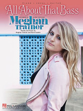 All About That Bass by Meghan Trainor. For Piano/Vocal/Guitar. Piano Vocal. 8 pages. Published by Hal Leonard.

This sheet music features an arrangement for piano and voice with guitar chord frames, with the melody presented in the right hand of the piano part as well as in the vocal line.