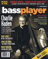 Bass Player Magazine December 2014 Bass Player Magazine. 82 pages. Published by Hal Leonard.

Bass Player – December 2014 Charlie Haden: The Man, The Music, The Methods, 1937-2014 • Rody Sarzo: Metal's Go-To Bassist • Jonas Hellborg: “Easternize” Your Playing • Mickey Madden: Sharing with Synth • Music & Tab: Doobie Bros.' Minute by Minute Learn Tiran Porter's Swingin' Bass Line • Gear Reviews! Yamaha TRBX, Warwick Rockbass, Aristides 050 Bass, Nordstrand 2B Preamp.