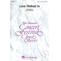 Love Walked In (SATB)