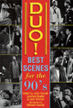 Duo! Best Scenes for the 90s applause Acting Series. Softcover. 532 pages. Applause Books #1557830304. Published by Applause Books.

Over one-hundred and thirty great scenes erupt from page to stage in this addition to the Applause Acting Series. Each scene has been selected as a freestanding dramatic unit offering two actors a wide range of theatrical challenge and opportunity. Each scene is set up with a synopsis of the play, character descriptions and notes on how to propel the scene to full power outside the context of the play. DUO! offers a full spectrum of age, region, genre, character, level of difficulty, and non-traditional casting potential.