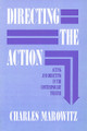 Directing the Action (Acting and Directing in the Contemporary Theatre). Applause Acting Series. Softcover. 196 pages. Applause Books #155783072X. Published by Applause Books.

Every actor and director who enters the orbit of Marowitz's major work will find himself challenged to a deeper understanding of his art and propelled into further realms of exploration on his/her own. Marowitz meditates on all the sacred precepts of theatre practice including auditions, casting, design, rehearsal, actor psychology, dramaturgy, and the text.