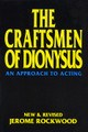 The Craftsmen of Dionysus (An Approach to Acting). Applause Acting Series. Softcover. 256 pages. Applause Books #1557831556. Published by Applause Books.

This book, by Jerome Rockwood and endorsed by actors such as Bruce Willis and Burgess Meredith, has been praised as the best acting textbook on the market today. It covers auditioning, blocking, relaxing, improvisation, standard stage speech, dialects and accents, movement in period plays, and much more.