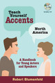 Teach Yourself Accents - North America (A Handbook for Young Actors and Speakers). Limelight. Softcover with CD. 152 pages. Published by Limelight Editions.

Are you doing a play by Tennessee Williams? Or one of David Mamet's plays set in Chicago? Need to learn a Southern or Boston or New York or Caribbean Islands accent quickly, or do you have plenty of time? Then Teach Yourself Accents – North America: A Handbook for Young Actors and Speakers is for you: an easy-to-use manual full of clear, cogent advice and fascinating information. Contemporary monologues and scenes for two are included, and an enclosed CD contains the extensive practice exercises.

Perfect for the young acting student, the book will help anyone beginning a study of accents to get a rapid handle on the subject and use any accent immediately, with an authentic sound. More experienced actors who need an authoritative quick guide for an audition or for role preparation will find it equally useful, as will speakers who want to improve a specific accent or liven up a presentation with an apt anecdote.

This second volume of the new Teach Yourself Accents series by Robert Blumenfeld, author of the best-selling Accents: A Manual for Actors, covers General American, the most widely used accent of Standard American English, as well as Northern and Southern regional accents, AAVE (African-American Vernacular English), Hispanic, Caribbean Islands, and Canadian English and French accents.