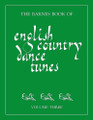 The Barnes Book of English Country Dance Tunes - Volume 3