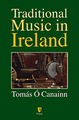 Tomas O Canainn: Traditional Music In Ireland