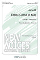 Echo (Come to Me) Poem by Christina Rossetti New Voices Choral Series