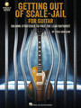 Geting Out of Scale-Jail for Guitar Soloing Strategies to Free the Lead Guitarist