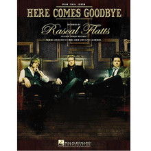 Here Comes Goodbye by Rascal Flatts. For Piano/Vocal/Guitar. Piano Vocal. 12 pages. Published by Hal Leonard.
Product,7396,Here - by Rascal Flatts"