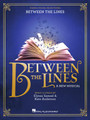 Between the Lines A New Musical