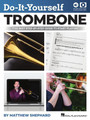 Do-It-Yourself Trombone The Best Step-by-Step Guide to Start Playing