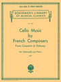 Cello Music by French Composers Schirmer Library of Classics Volume 1820 Cello and Piano