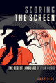 Scoring the Screen The Secret Language of Film Music