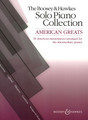 The Boosey & Hawkes Piano Solo Collection: American Greats 33 American Masterpieces arranged for the Intermediate Pianist