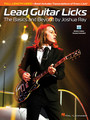 Lead Guitar Licks The Basics and Beyond by Joshua Ray