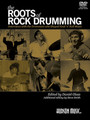 The Roots of Rock Drumming Interviews with the Drummers Who Shaped Rock 'n' Roll Music