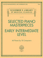 Selected Piano Masterpieces – Early Intermediate Level Schirmer's Library of Musical Classics Volume 2128