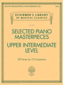 Selected Piano Masterpieces – Upper Intermediate Level Schirmer's Library of Musical Classics Volume 2130