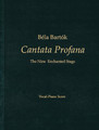 Béla Bartók – Cantata Profana The Nine Enchanted Stags Double Choruses, Tenor Solo, Baritone Solo, and Orchestra Vocal Sc (Hardbd)