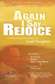 Again I Say Rejoice Celebrating the Songs of Israel Houghton SATB