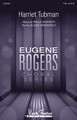 Harriet Tubman Eugene Rogers Choral Series TTBB