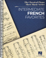 Intermediate French Favorites The Classical Piano Sheet Music Series