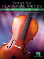 First 50 Classical Pieces You Should Play on the Cello Cello and Piano Score and Solo Part