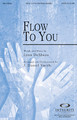 Flow To You SATB