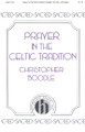 Prayer in the Celtic Tradition SATB