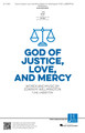 God of Justice, Love, and Mercy SATB