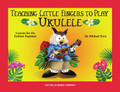 Teaching Little Fingers to Play Ukulele Colorful Lessons for the Earliest Beginner with Play-Along Audio