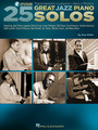 25 Great Jazz Piano Solos Transcriptions • Lessons • Bios • Photos